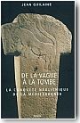 De la vague � la tombe. La conqu�te n�olithique de la M�diterrann�e
