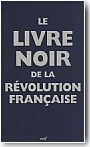 Le Livre noir de la R�volution fran�aise