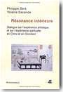 R�sonance int�rieure.Dialogue sur l�exp�rience artistique et sur l�exp�rience spirituelle en Chine et en Occident