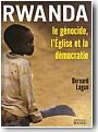 Le Rwanda, le g�nocide, l'Eglise et la d�mocratie