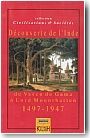 D�couvertes de l'Inde, de Vasco de Gama � Lord Mountbatten (1497-1947)